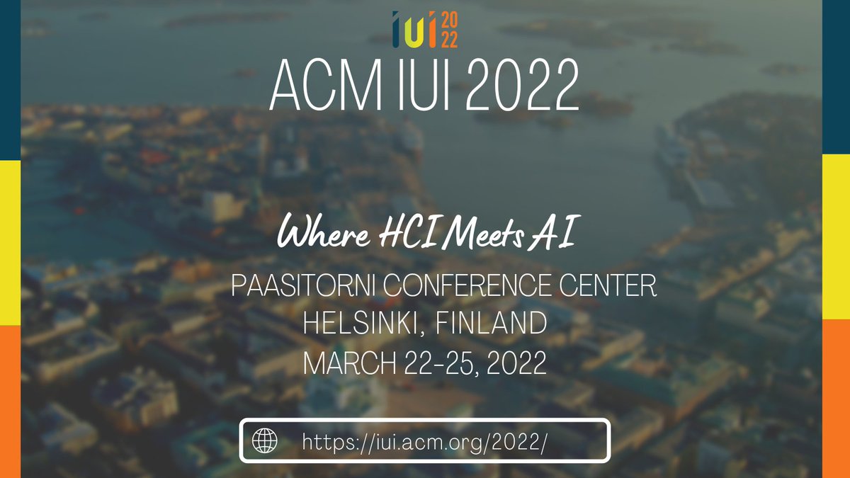 ACM IUI 2022 welcomes you to Helsinki, Finland! 

Abstracts: Oct 1, 2021 | Papers: Oct 8, 2021
Conference: March 22-25, 2022

See more: 
https://t.co/gBn0C40MxV 

#iui2022 #hci #artificialintelligence #AcademicTwitter   @sigchi @ACM_SIGWEB https://t.co/gPAKazuXIt