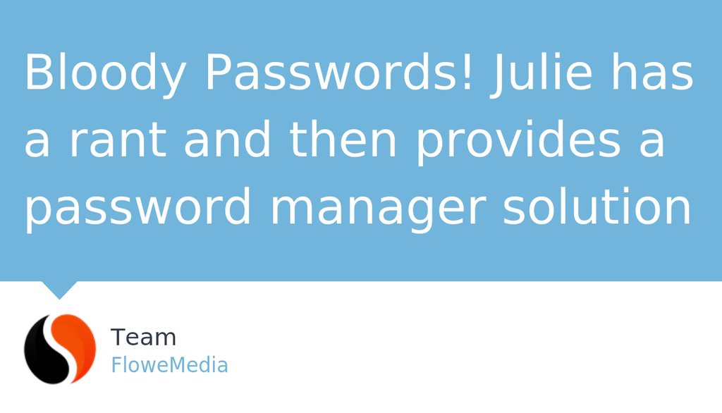 flowemedia's tweet image. Just trying to log in, I&apos;ll just get my password.

Read the full article: Bloody Passwords! Julie has a rant and then provides a password manager solution
▸ lttr.ai/iKoP

@dashlane

#PasswordManagerSolution #PasswordTool
