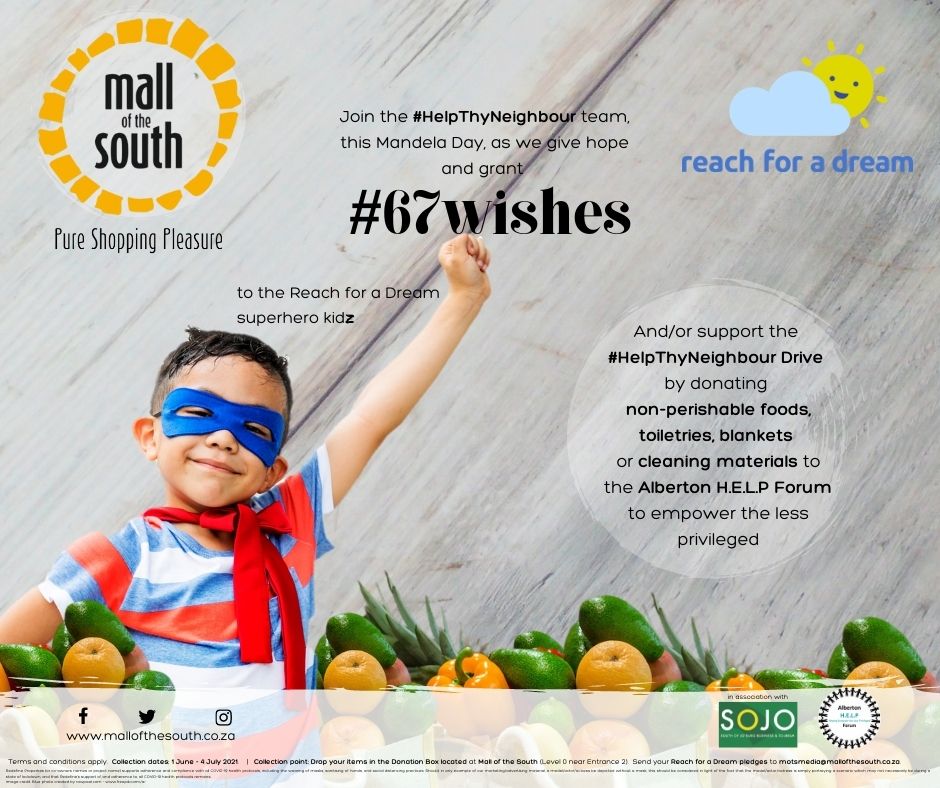 mallofthesouth's tweet photo. Join the #HelpThyNeighbour team to grant #67wishes to the 
@ReachForADream superhero kidz &amp; give hope to the Alberton Help Forum by donating non-perishable foods,toiletries, blankets or cleaning materials. The Donation Box is located on Level 0 near Ent 2
#MandelaDay #67minutes https://t.co/k1WQCTCi4t