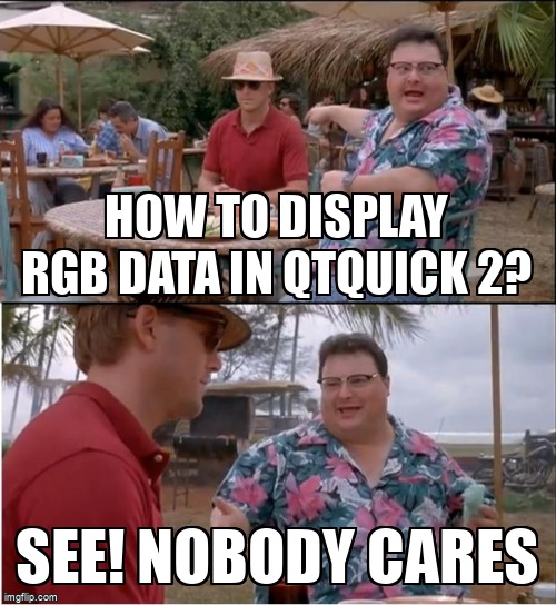 overflow_meme's tweet image. How to display rgb data in QtQuick 2? stackoverflow.com/questions/6651… #cpp #qt5 #androidndk #qtquick2 #libvlc