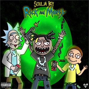 Soulja Boy (Draco) on Twitter: "Rick &amp; Morty - Single by Soulja Boy  Tell 'Em https://t.co/88wIy5ci7P https://t.co/82nt2noZBs" / Twitter
