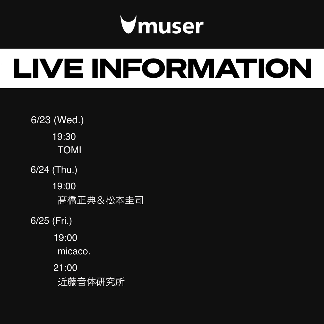 MUSER_link's tweet photo. 【muser weekly schedule】
6/23
19:30 #TOMI
6/24
19:00 #髙橋正典
6/25
19:00 #micaco.
21:00 #近藤音体研究所
6/26
14:00/19:00 #sevenoops
14:00/16:00 #ミッキータケヨージ
20:00 #石川周之介カルテット
6/27
13:00 #市川愛
詳しくはMUSER🔽
https://t.co/O1d3iB134R https://t.co/J5YUw4TgqL