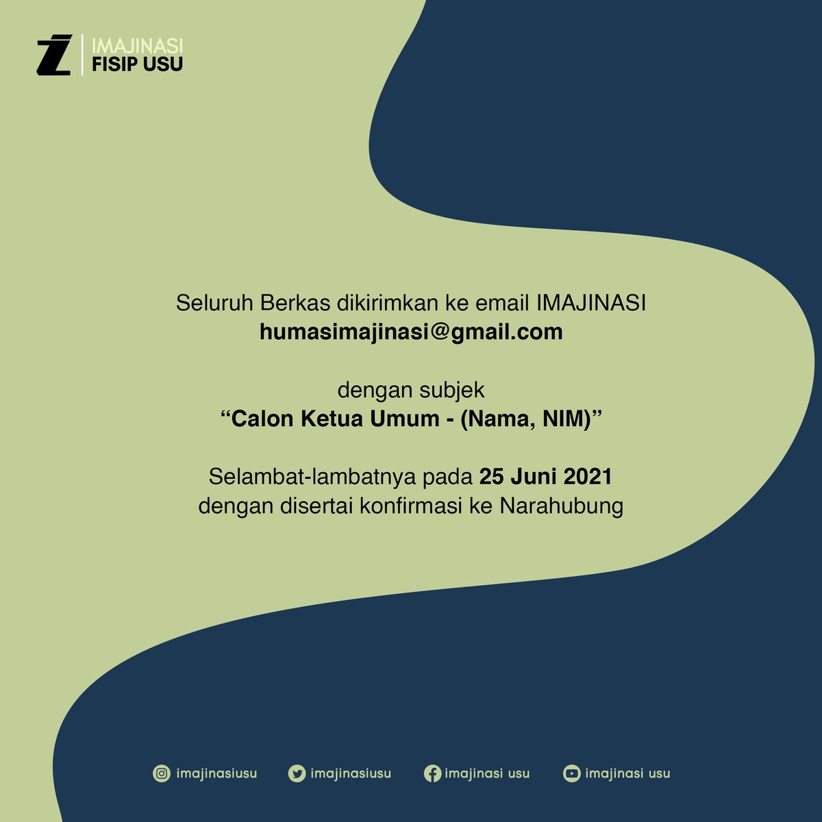 Halo teman-teman! 
Pendaftaran untuk menjadi Ketua Umum IMAJINASI FISIP USU Periode 2021/2022 sudah dibuka loh! 
Ayo Daftarkan Dirimu!!
Kirim berkas kamu ke email IMAJINASI di humasimajinasi@gmail.com 

Salam IMAJINASI!!