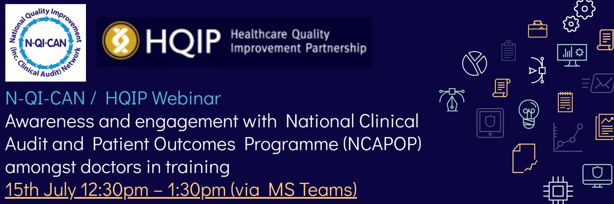 As part of our forward plan -we are holding a joint webinar with @HQIP on ‘Awareness & engagement with National #ClinicalAudit & Patient Outcomes Programme #NCAPOP amongst doctors in training’ 📅15/7 @ 12:30 via @MicrosoftTeams Further details👇 Pls RT nqican.org.uk/events/