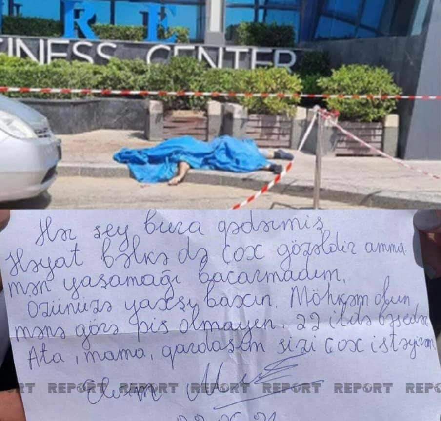 Bu gün "Azure" biznes mərkəzinin 15-ci mərtəbəsindən özünü ataraq intihar edən  1999-cu il təvəllüdlü Elvin Məmmədovun son məktubu...