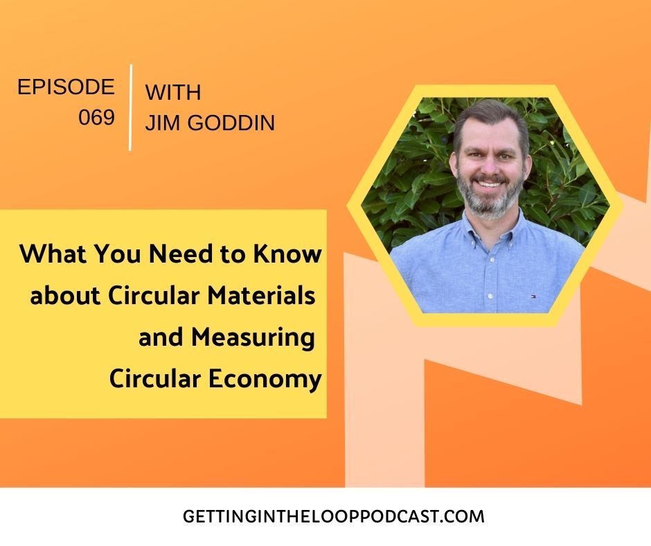Listen to the latest episode of the Getting In The Loop Podcast as Jim Goddin talks about circular economy, importance of measuring circularity and what it was like to work with the Ellen MacArthur Foundation: bit.ly/LOOP069 #circulareconomy #sustainability #circularity