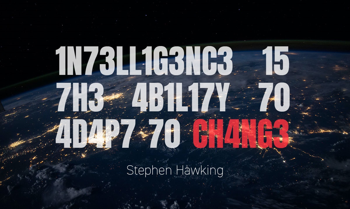 "Intelligence is the ability to adapt to change"  - Stephen Hawking #timemanagement #productivity #team #smallbusiness #operationalmanagement adigitalme.co.uk