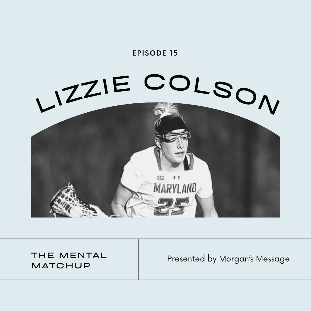 Morgan's Message (@morgansmessage) on Twitter photo The Mental Matchup, Episode 15: Kat chats with <a href="/LizzieColson/">Lizzie Colson™</a> - @marylandwlax Defender, IWCLA Defender of the year, <a href="/Tewaaraton/">Tewaaraton Award</a> Finalist, 2x National Champion, Morgan’s Message Ambassador and host of The LineUp Podcast. The Mental Matchup, Episode 15: Kat chats with <a href="/LizzieColson/">Lizzie Colson™</a> - @marylandwlax Defender, IWCLA Defender of the year, <a href="/Tewaaraton/">Tewaaraton Award</a> Finalist, 2x National Champion, Morgan’s Message Ambassador and host of The LineUp Podcast.
