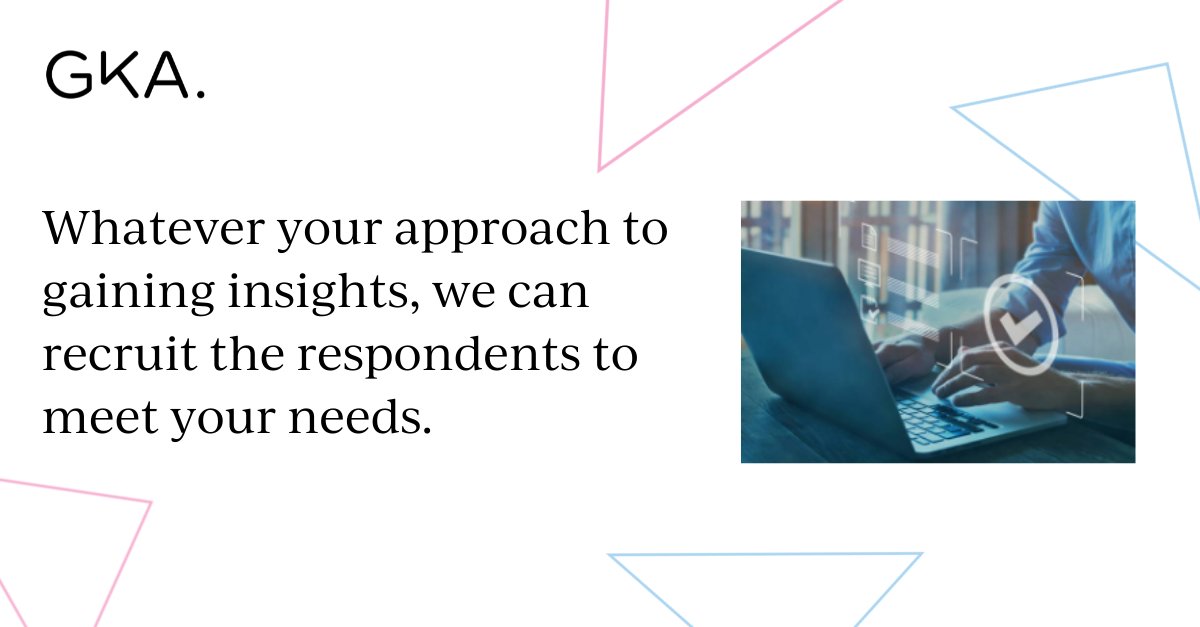 GKA delivers respondents who can adapt to a range of research methods. Our specialist team can also undertake market research directly with respondents to support your project. 

Discover more about our methodologies or contact the team to learn more zcu.io/NXOp.