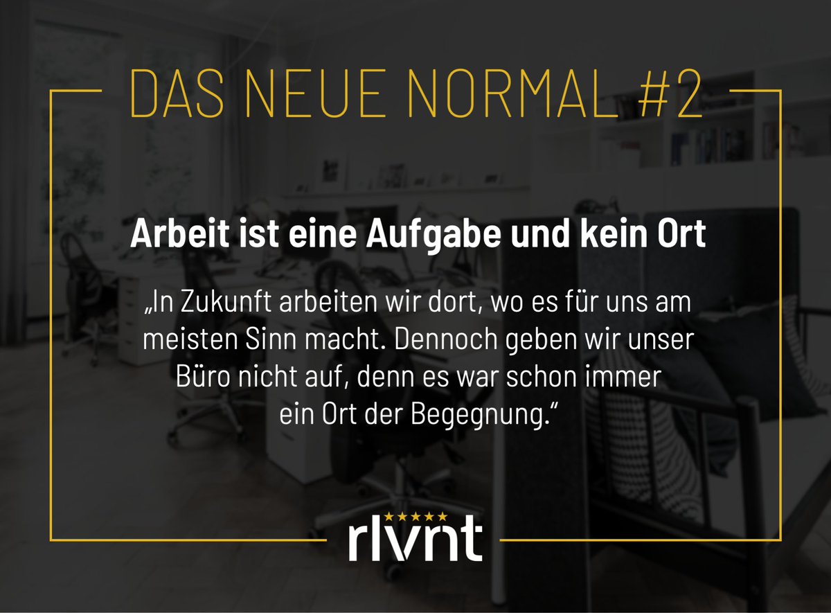 #NeuesNormal: Arbeit ist für mich kein Ort. Wir sollten selbst entscheiden, von wo aus wir arbeiten wollen. Ob im Büro, aus dem #Homeoffice oder irgendwo am Strand. Trotzdem werden wir bei #rlvnt unser Büro nicht aufgeben. 😉