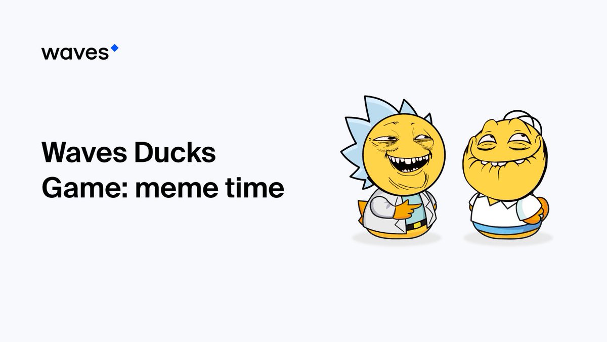 The market never lets us down as long as we can still laugh. On this idea, a new contest for Waves Ducks hunters is based. It's meme time!

Post memes with Waves ducks from ur collection on Twitter with #WavesDucks #NFT $WAVES #DeFi + ur @Waves_Exchange's wallet address in bio.