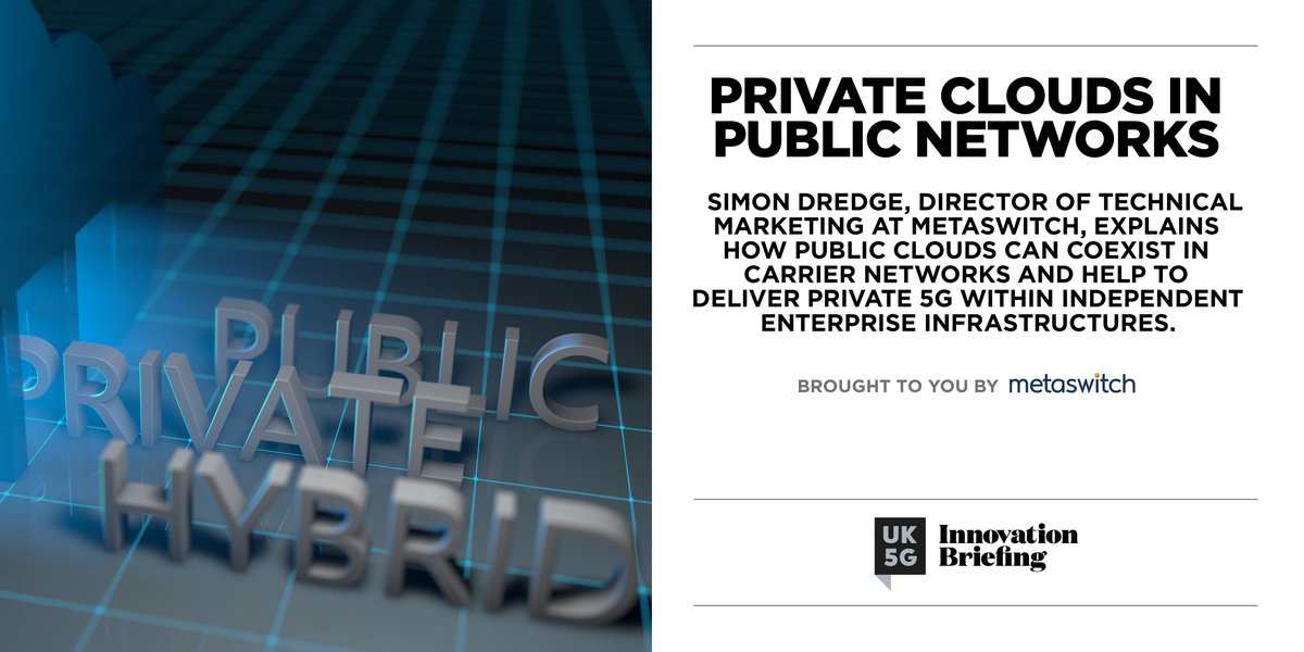 Uk5gB's tweet photo. Private clouds in public networks
Simon Dredge, Director of Technical Marketing at @MetaswitchNetworks, explains how public clouds can coexist in carrier networks and help to deliver private 5G. See the latest issue https://t.co/tTpYFgzSkS
#5G @UK_5G https://t.co/BhCWVFUVY3