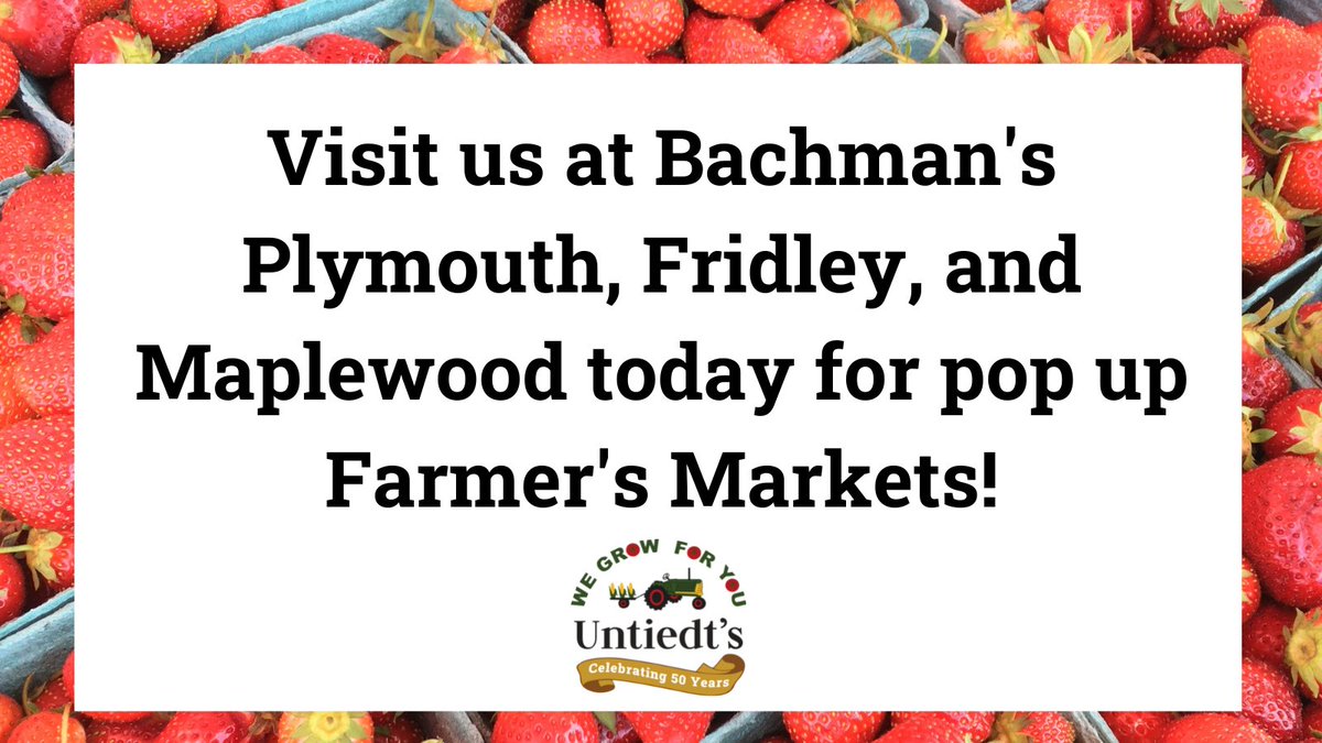 Weekly pop-up Farmer's Market at @ShopBachmans in Plymouth, Fridley, and Maplewood from 2-7pm today and every Tuesday throughout the summer. Fresh strawberries, tomatoes, and more! #mngrown