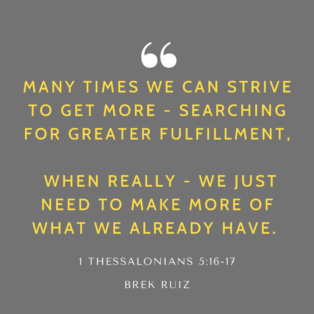BrekRuiz's tweet photo. Many times we can strive to get more - searching for greater fulfillment, 
when really - we just need to make more of what we already have. 
.
Trust God and be thankful. Be awake to what you have. Appreciate more of what’s already in your grasp. https://t.co/eCgOfTJ81Y