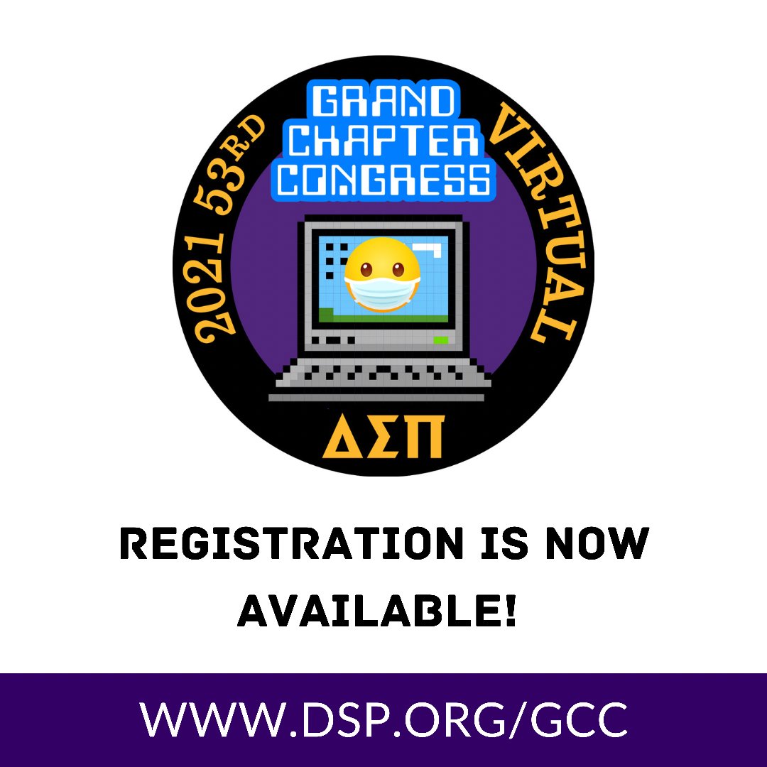 Our 53rd Grand Chapter Congress is almost here and registration is now available at dsp.org/gcc. And registration is FREE! Join us for our virtual GCC!