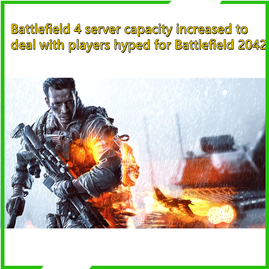 Battlefield 4 server capacity increased to deal with players hyped for  Battlefield 2042