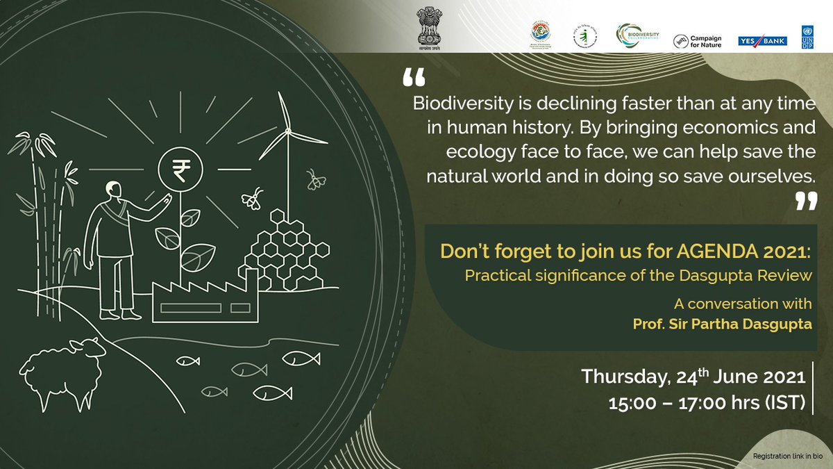 #Webinar: 'AGENDA 2021: Practical Significance of the #DasguptaReview'

Date: 24th June 2021
Time: 15:00 - 17:00 hrs (IST)

From @PrinSciAdvGoI @PrinSciAdvOff, @moefcc, National Biodiversity Authority, in collaboration with #CampaignForNature, @YESBANK & @UNDP_India.