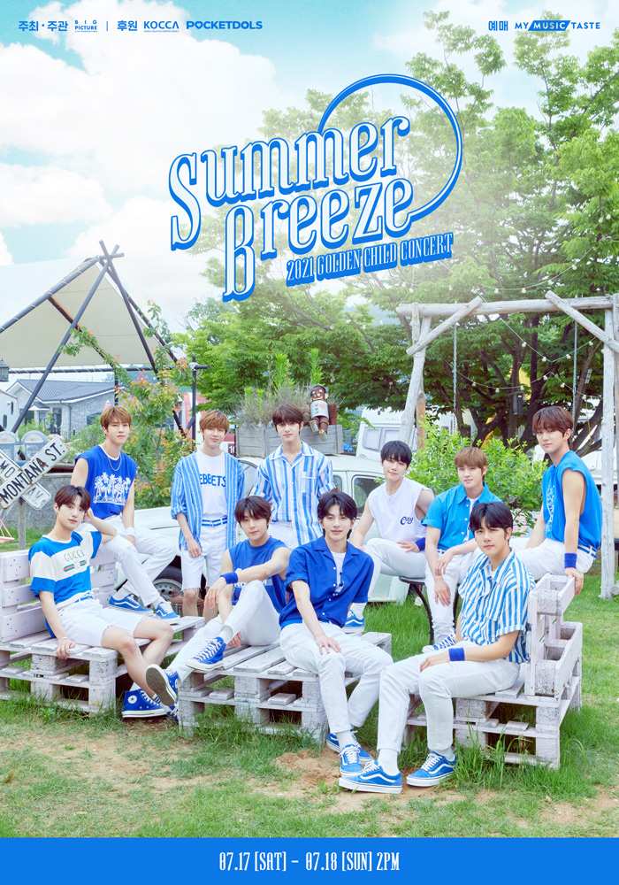 Tickets now available #Goldenness!

2021 GOLDEN CHILD CONCERT 'Summer Breeze'🍃

🎟️mmt.fans/MOHq
📍Streaming Platform: TBA

🗓️Event Dates
2021.07.17(SAT) 2PM(KST)
2021.07.18(SUN) 2PM(KST)

#골든차일드 #GOLDENCHILD #Summer_Breeze