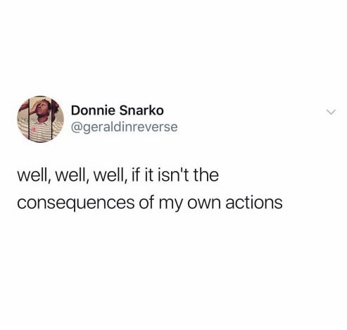 The longer I spend blaming other people for all my problems, the less time I have to actually fix them.