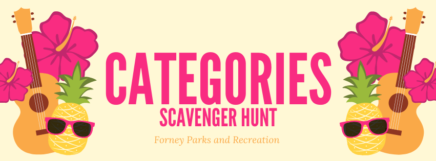 We are back for another Wednesday Scavenger hunt from the Forney Parks and Recreation Department! This week’s hunt will focus on “categories” and the items can be found across the City! For more info visit forneytx.gov/952/Lets-Go-on….