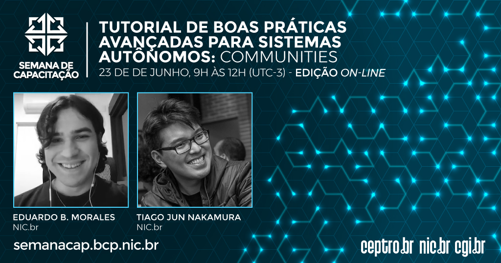 ComuNICbr's tweet photo. Hoje na #SemanaCap: Eduardo Morales e Tiago Nakamura (#NICbr) ensinam boas práticas para sistemas autônomos e como criar communities p/ automatizar e organizar melhor a rede de seu provedor. Para fazer sua inscrição e participar do curso, acesse: https://t.co/aLjitEfsRI #Ceptrobr https://t.co/29ziu5nCbc