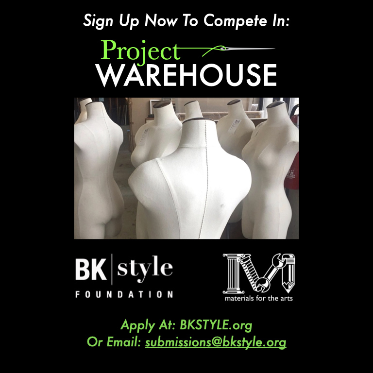 <a href="/FashionWeekBK/">FashionWeek Brooklyn</a> &amp; <a href="/BKStyleFound/">BK Style Foundation</a> 
bkstyle.org/project-wareho…
SIGN UP NOW - open call  For HS and college designers 
Project Warehouse  Young designer competition