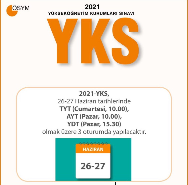 2021-YKS, 26-27 Haziran tarihlerinde 🗓

📌 1.Oturum: TYT (Cumartesi, 10.00),
📌 2.Oturum:  AYT (Pazar, 10.00),
📌 3.Oturum:  YDT (Pazar, 15.30)
olmak üzere 3 oturumda gerçekleştirilecektir