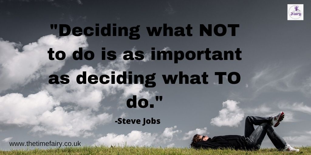 "Deciding what NOT to do is as important as deciding what TO do."- Steve Jobs #organise #priorities
