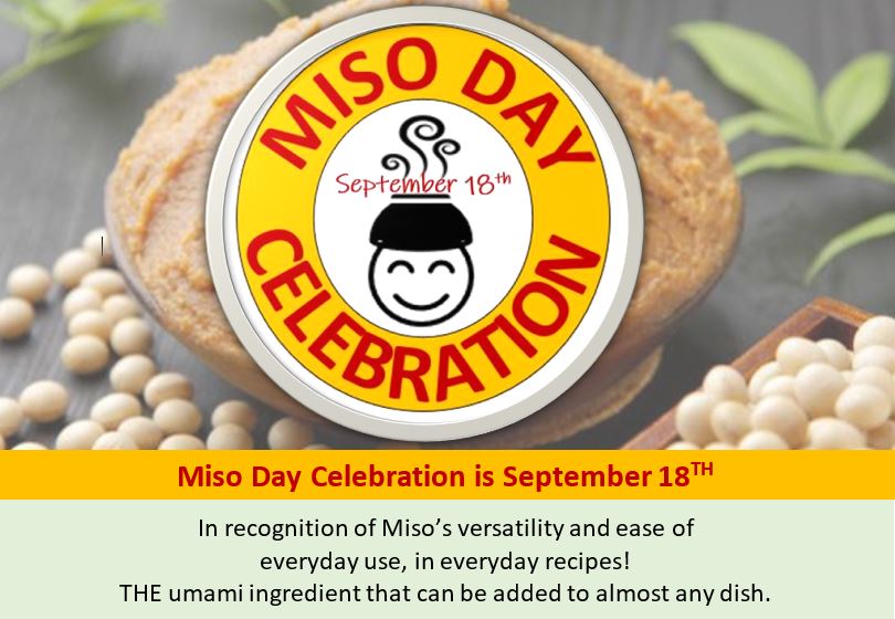 We're excited to be participating in the first, annual #MisoDayCelebration on Saturday September 18th, 2021!  A day of tribute for the scared Miso-  an international ingredient most commonly recognized in Miso soup, and there is much more to Miso than soup! 
#MisoDayCelebration