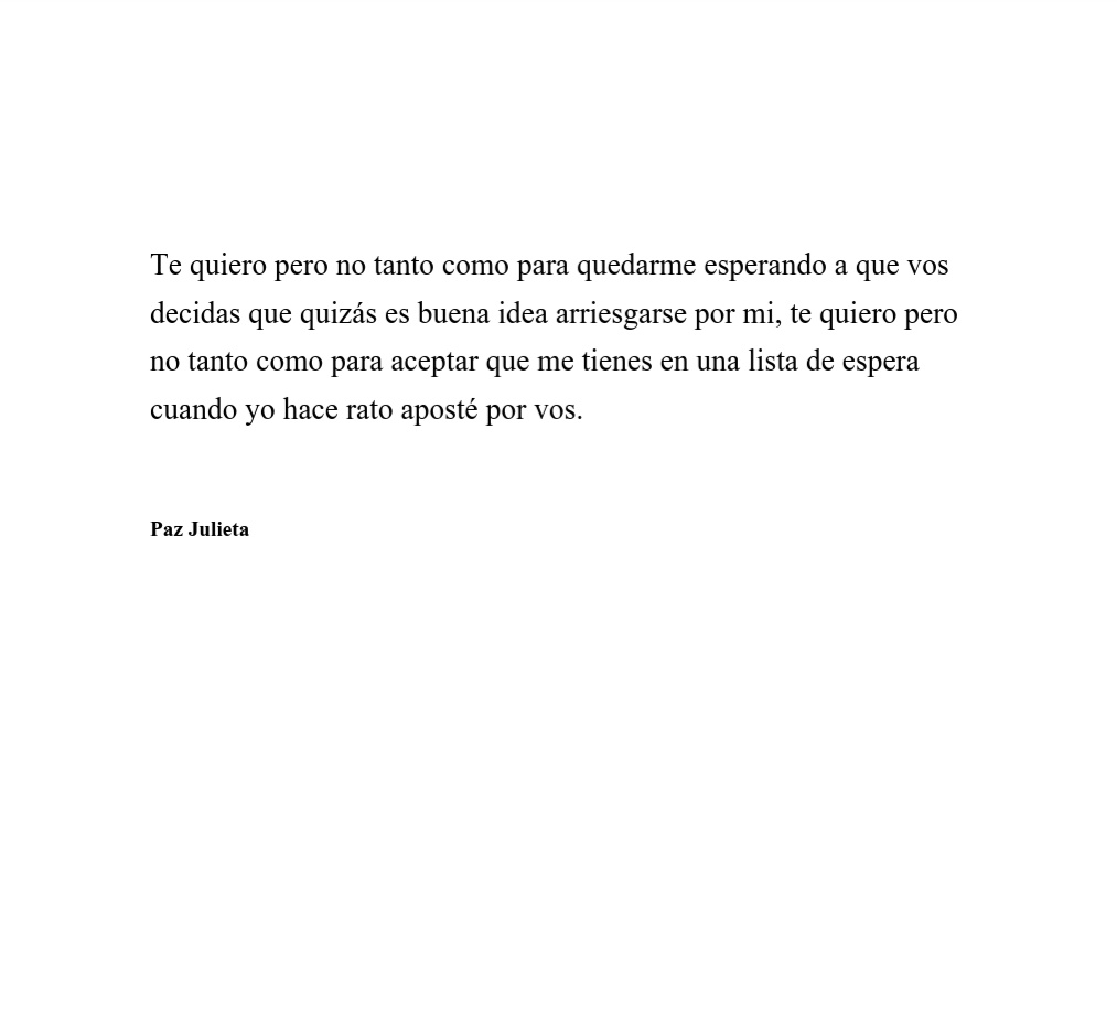 "...te quiero pero no tanto como para..."