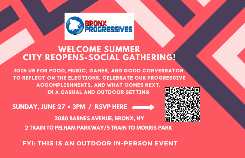 bxprogressives's tweet photo. Join us to our in-person Welcome Summer- City Reopens-Social Gathering to celebrate our Progressive accomplishments, the primaries, and what comes next. More details on flyer. And please RSVP. https://t.co/Sj2IR1Kuj6