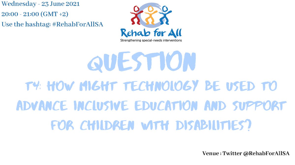 T4: How might technology be used to advance inclusive education and support for children with disabilities #rehabforallsa