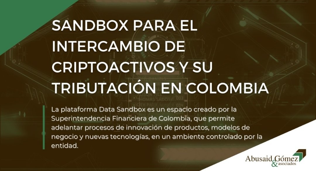 abusaidgomez's tweet photo. #Sandbox permite que algunas entidades previamente aprobadas por la @SFCsupervisor accedan al proyecto piloto para pruebas con #criptoactivos. Hoy en nuestro #bloglegal hacemos un recuento de los avances de esta plataforma y su #tributacion en el país 👉🏽https://t.co/0EBhwqkkz8 https://t.co/6BkNXXgLEJ