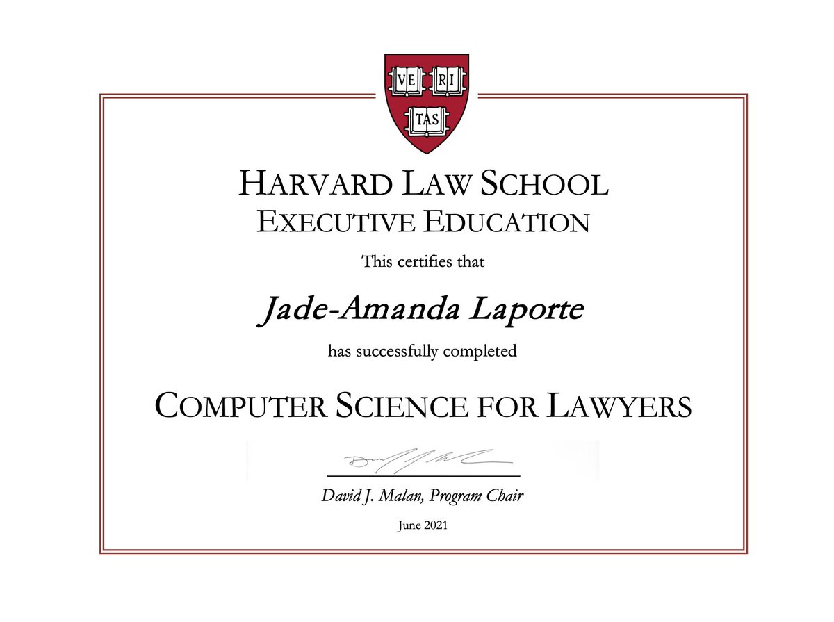 Jade-Amanda Laporte (@ladyjadeamanda) on Twitter photo I did it! Pleased to have finished <a href="/HLSExecEd/">Harvard Law ExecEd</a> 's excellent course: 'Computer Science for Lawyers'. Now I feel far more technologically equipped for studying the intersection of Law & Computer Science. Huge thanks to <a href="/davidjmalan/">David J. Malan</a> & @DLloyd09 for being amazing lecturers! I did it! Pleased to have finished <a href="/HLSExecEd/">Harvard Law ExecEd</a> 's excellent course: 'Computer Science for Lawyers'. Now I feel far more technologically equipped for studying the intersection of Law & Computer Science. Huge thanks to <a href="/davidjmalan/">David J. Malan</a> & @DLloyd09 for being amazing lecturers!
