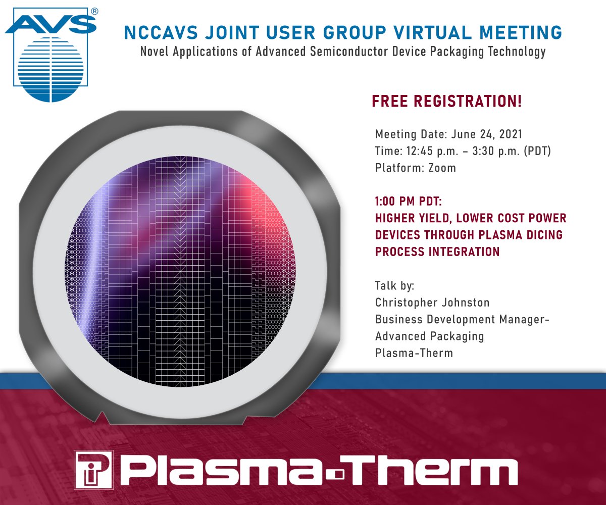 PlasmaThermLLC's tweet photo. Free registration to attend our talk tomorrow, "Higher Yield, Lower Cost Power Devices Through Plasma Dicing Process Integration" at the NCCAVS Joint User Group Virtual Meeting: https://t.co/56D2j42XB3
#PlasmaTherm #DevicePackaging #Semiconductor #AdvancedPackaging #PowerDevices https://t.co/DR3HeyRWtG
