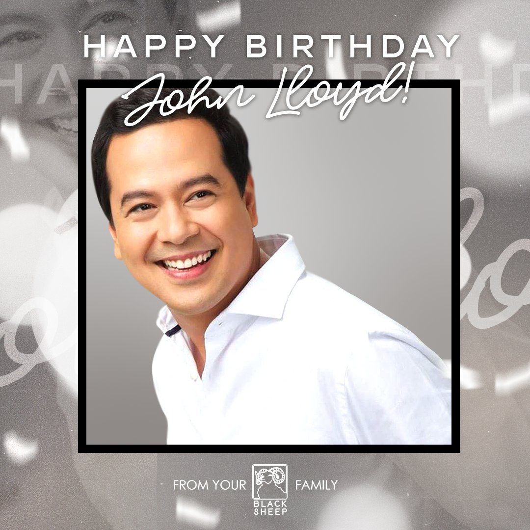 Wishing a happy birthday to John Lloyd Cruz! Best wishes from your Black Sheep family!  