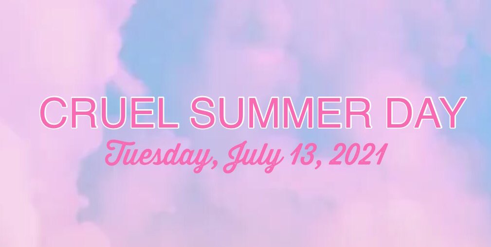 Join us on Tuesday, July 13, ALL DAY LONG as we celebrate Taylor Swift's Cruel Summer! 

We are planning a fun filled day to celebrate this song and Lover! 

Follow this page for the latest updates! We are so excited to share our plans soon!