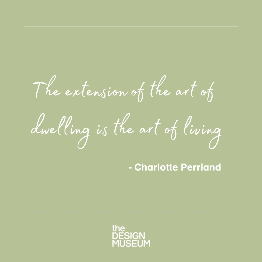 Charlotte Perriand: The Art of Dwelling + the Art of Living