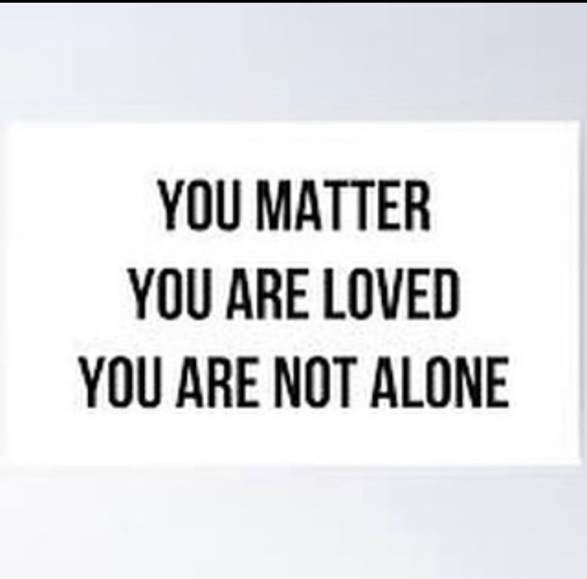 #MorningReminders You matter. You are loved. You are not alone! #MentalHealthTidbits