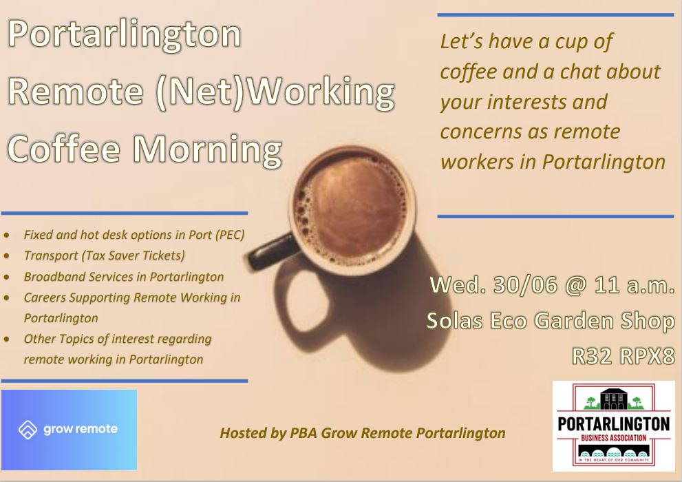 PbaPort's tweet image. How do I find out more? The PBA Grow Remote Portarlington chapter is holding a &apos;Remote (Net)Working Coffee Morning&apos; on Weds, 30 June, at 11m in the Solas Eco Garden Centre on the Lea Road and you are welcome to attend. 12/ @GardenShop_ie