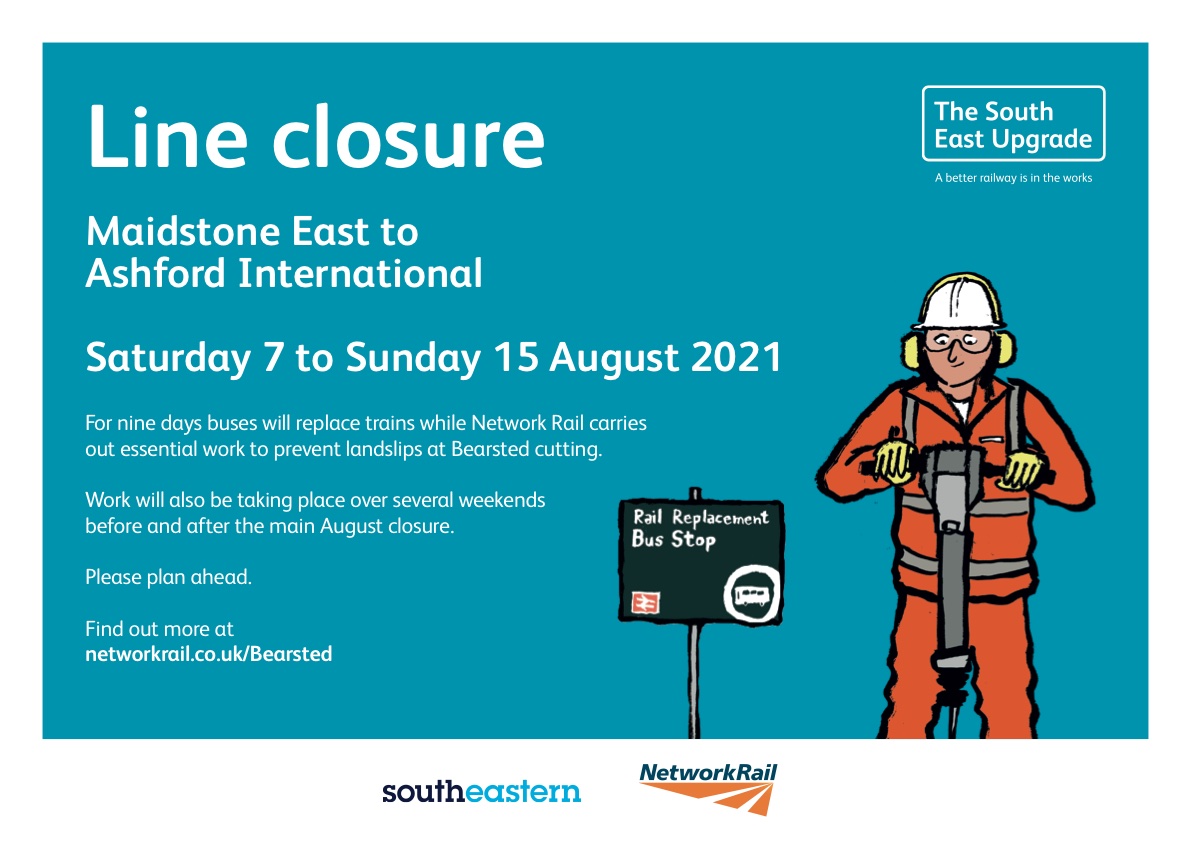 Image showing a construction worker carrying engineering work. Text reads: Line Closure. Maidstone East to Ashford International. Saturday 7 to Sunday 15 August 2021. Buses will replace trains. Please plan ahead.