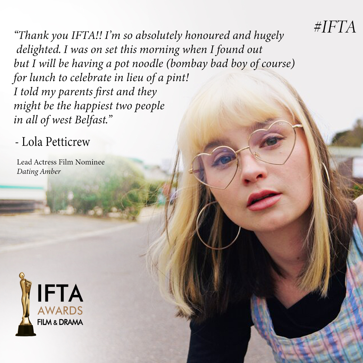 'I told my parents first and they might be the happiest two people in all of west Belfast.' And so they should be @LolaPetticrew! Congratulations on your first #IFTA Nomination for #DatingAmber