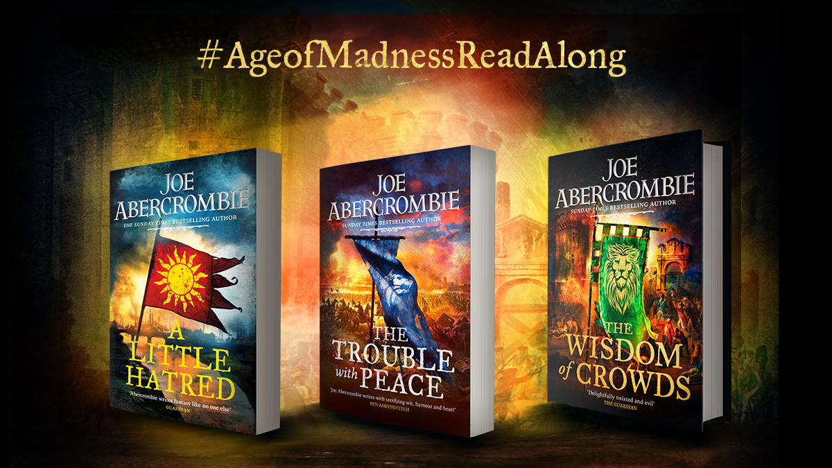 Joe Abercrombie on Twitter: "Yes indeed, various blogs shall be hosting a read along of the Age of Madness, leading up to the release of the Wisdom of Crowds in September…… https://t.co/qdO3LKCF7M"