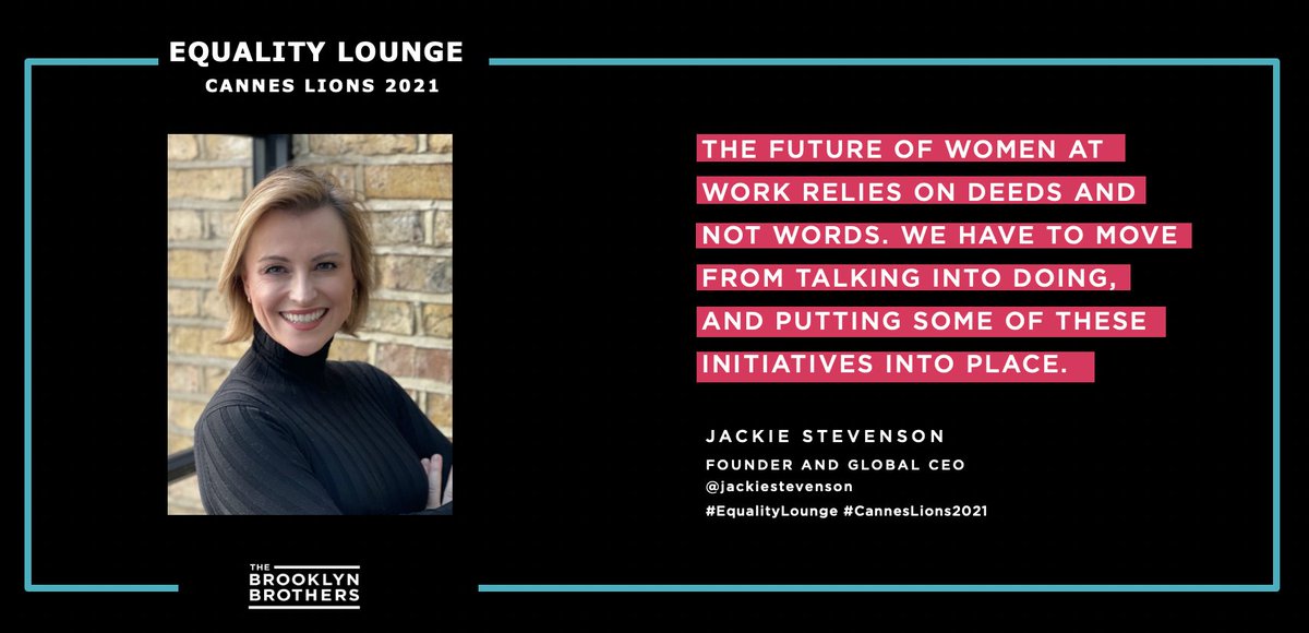 TheBKBrothers's tweet photo. "The future of women at work relies on deeds and not words. We have to move from talking into doing, and putting some of these initiatives into place" @jackiestevenson #EqualityLounge #CannesLions2021 @femalequotient https://t.co/MD3gRMQf3T