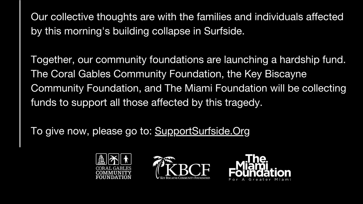 We are deeply saddened by the tragic event that happened in Surfside. We have partnered w/ <a href="/CGCF/">Coral Gables Community Foundation</a> &amp; <a href="/KBCFoundation1/">Key Biscayne Community Foundation</a> to build an emergency hardship fund &amp; are asking for help in supporting those impacted. #SupportSurfside Join us &amp; donate: SupportSurfside.Org
