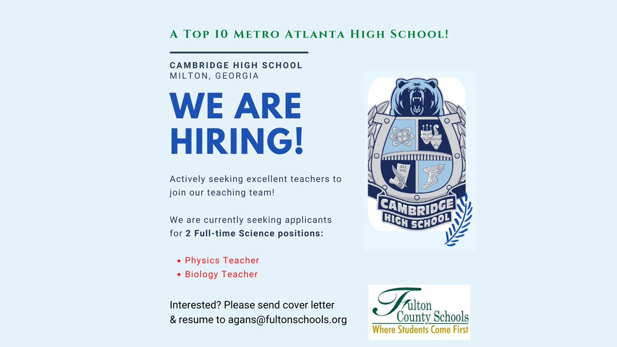 We are hiring!  Do you know excellent teachers who would like to work at one of the top 10 schools in Metro Atlanta?  Cambridge High School is looking for 2 teachers -  1 Physics and 1 Biology.  Teachers, send resume and cover letter to agans@fultonschools.org.  <a href="/FultonZone7/">Dr. Crumbley</a>