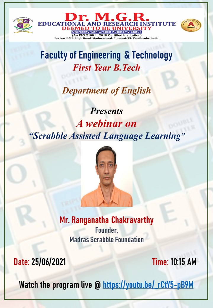 MgrUniversity's tweet image. The Department of English, First Year B.Tech organizes a webinar on &quot;Scrabble Assisted Language Learning&quot; on 25th June 2021 at 10.15 am.
Students can watch using YouTube link:
youtu.be/_rCtY5-pB9M
#MGRERI #firstyearBTech #EnglishDepartment #English #webinar