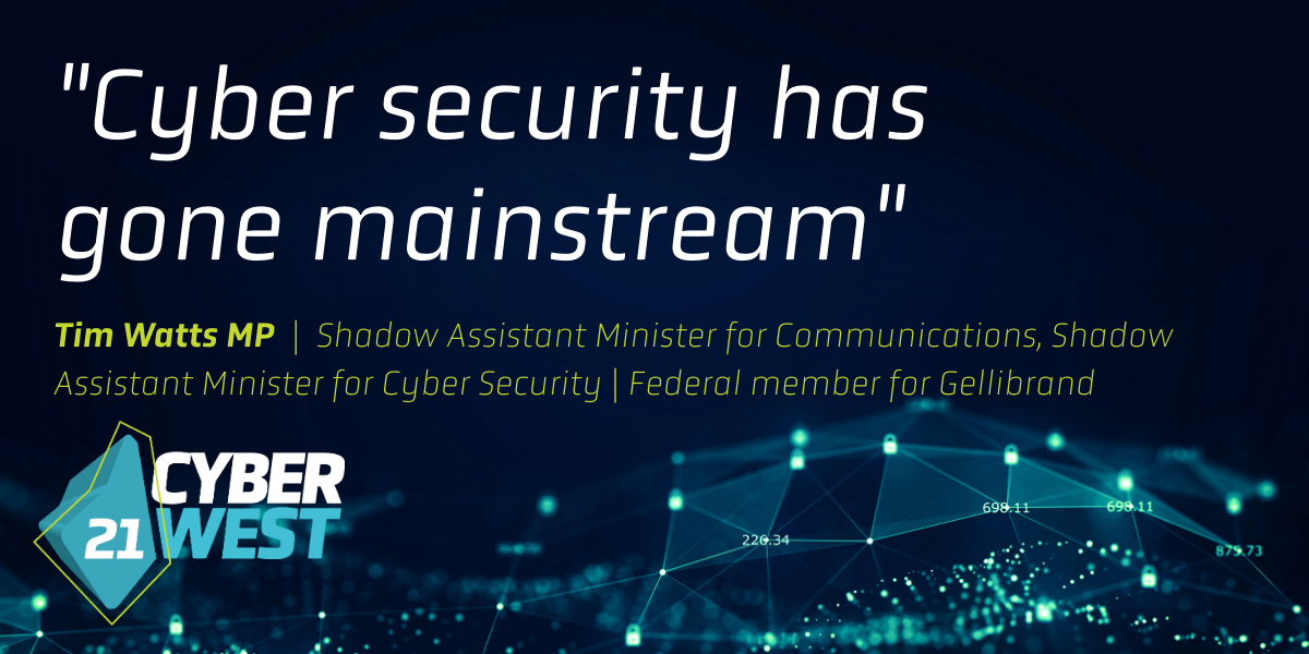 "Cyber security has gone mainstream" Tim Watts MP #CyberWestSummit #cyber #cybersecurity @AustCyberWA