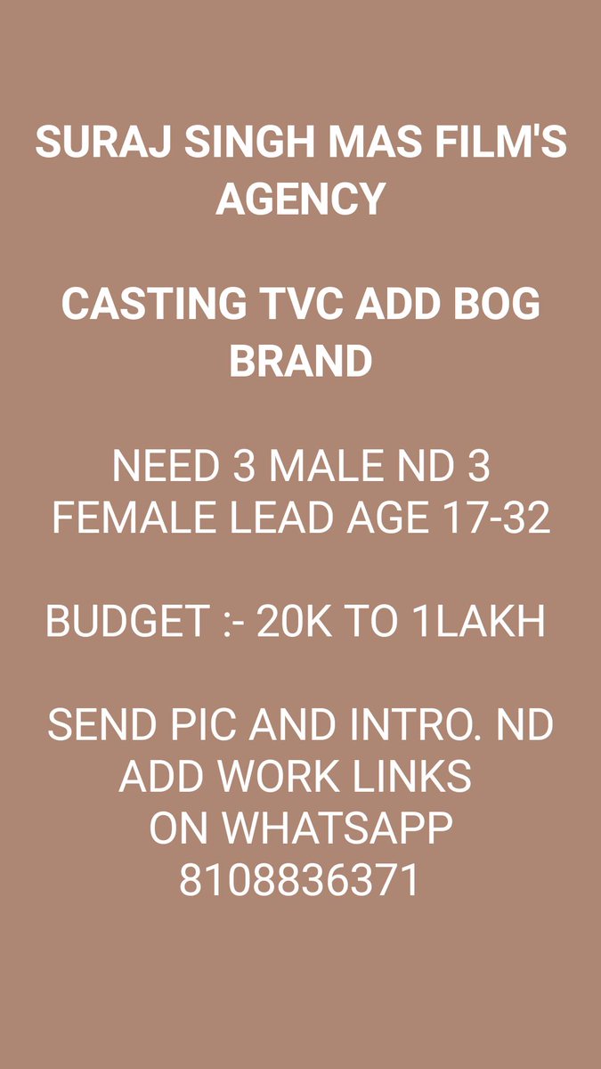 *SURAJ SINGH MAS FILM'S AGENCY* *CASTING TVC ADD BOG BRAND* NEED 3 MALE ND 3 FEMALE LEAD AGE 17-32 BUDGET :- 20K TO 1LAKH SEND PIC AND INTRO. ND ADD WORK LINKS ON WHATSAPP 8108836371 *CASTING DIRECTOR SURAJ SINGH MAS* imdb.com/name/nm1233267…