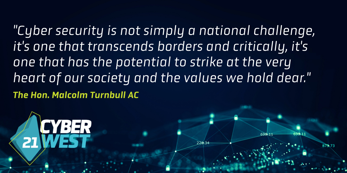 "Cyber security is not simply a national challenge, it's one that transcends borders and critically, it's one that has the potential to strike at the very heart of our society and the values we hold dear." <a href="/TurnbullMalcolm/">Malcolm Turnbull</a>  #CyberWestSummit #cybersecurity